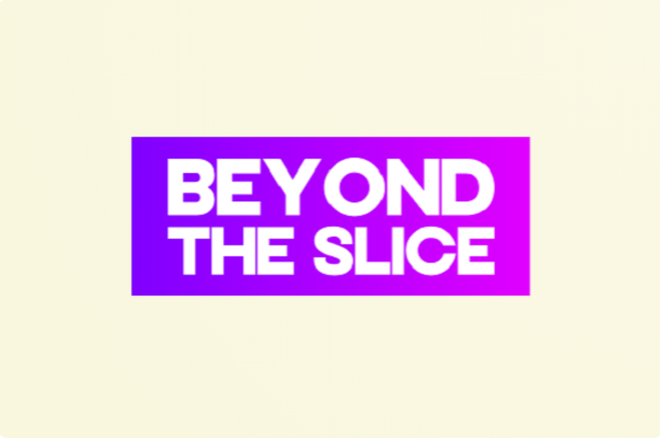 Beyond The Slice